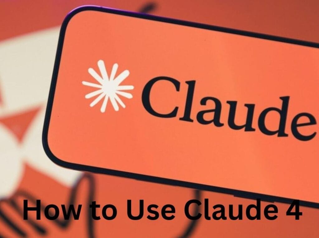 How to Use Claude 4